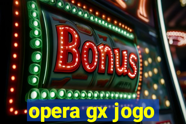 opera gx jogo